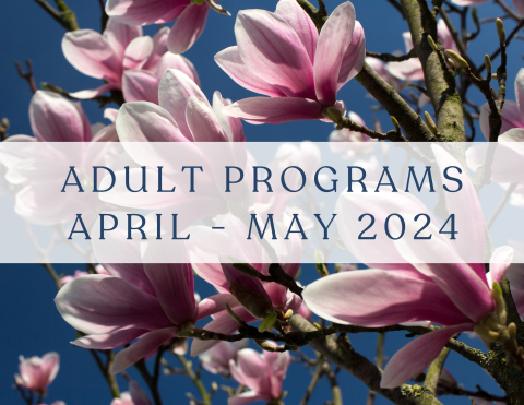April through May 2024 Adult Program Brochure